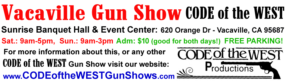 Code of the West Productions Vacaville California Gun Show